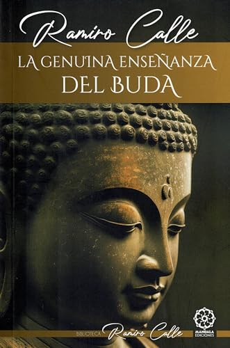 La genuína enseñanza de Buda (Biblioteca Ramiro Calle, Band 60) von Mandala Ediciones