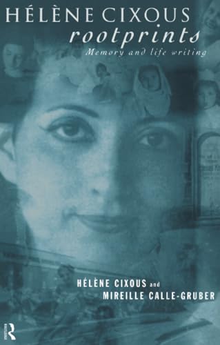 Hélène Cixous, Rootprints: Memory and Life Writing Hélène Cixous, Rootprints: Memory and Life Writing