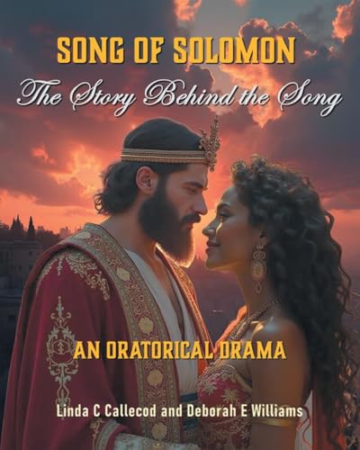 Song of Solomon: The Story Behind the Song: An Oratorical Drama von Christian Faith Publishing