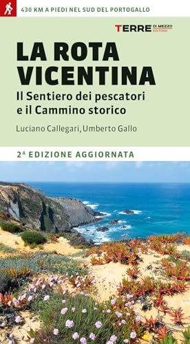 La Rota Vicentina. Il sentiero dei pescatori e il cammino storico (Percorsi) von Terre di Mezzo