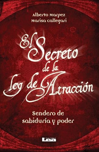 El secreto de la Ley de Atracción: Sendero De Sabiduría Y Poder von Ediciones Lea