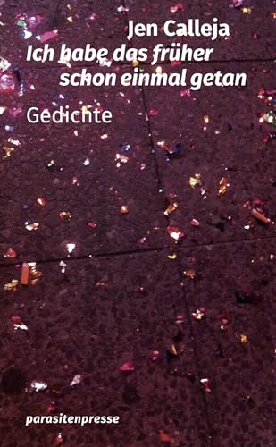 Ich habe das früher schon einmal getan: Gedichte