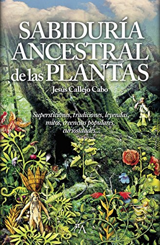 La sabiduría ancestral de las plantas (Mundo mágico) von Arcopress Ediciones