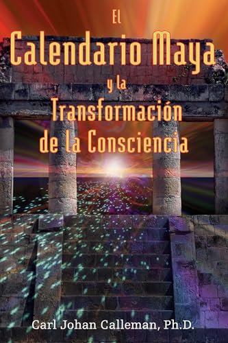 El Calendario Maya y la Transformación de la Consciencia