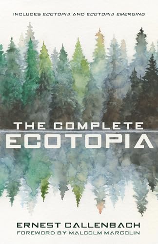 The Complete Ecotopia: High-Octane Fifth Edition von Heyday Books