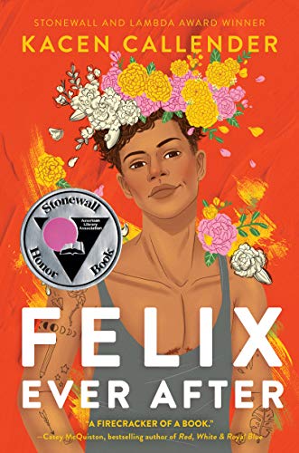 Felix Ever After: Stonewall Honor Book