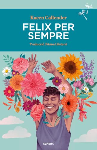 Felix per sempre (Llavors, Band 20) von SEMBRA LLIBRES COOP. V.
