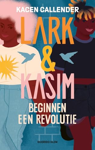 Lark & Kasim beginnen een revolutie (Querido Glow) von Querido