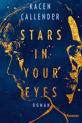 Stars In Your Eyes: Roman | Enemies to Lovers trifft auf Fake-Relationship: jung, queer und divers erzählt von Forever
