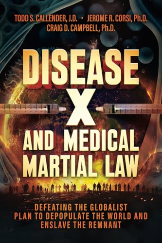 Disease X and Medical Martial Law: Defeating the Globalist Plan to Depopulate the World and Enslave the Remnant von Bombardier Books