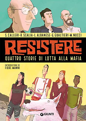 Resistere. Quattro storie di lotta alla mafia von Giunti Editore