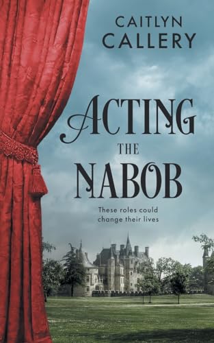 Acting the Nabob von Wild Rose Press