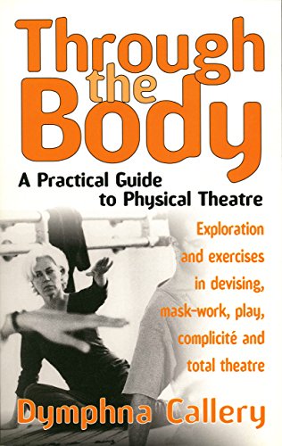 Through The Body: A Practical Guide to Physical Theatre von Nick Hern Books