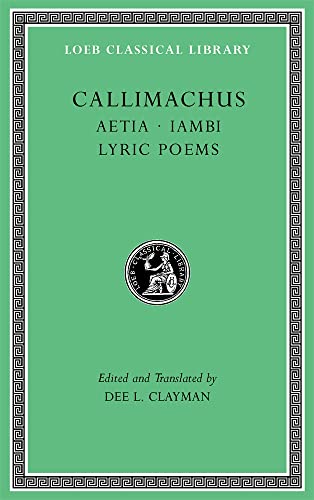 Aetia. Iambi. Lyric Poems (1) (Loeb Classical Library, 10013, Band 1) von Harvard University Press