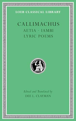 Aetia. Iambi. Lyric Poems (1) (Loeb Classical Library, 10013, Band 1) von Harvard University Press