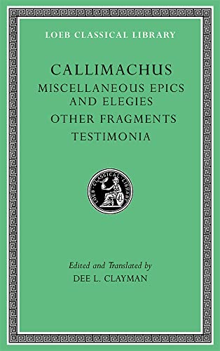 Miscellaneous Epics and Elegies. Other Fragments. Testimonia (1) (Loeb Classical Library, 550, Band 1)