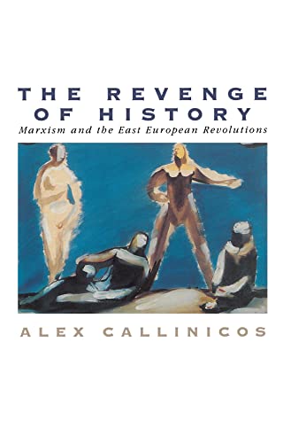 Revenge of History: Marxism and the East European Revolutions