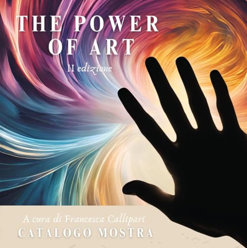 The Power of Art - II edizione (Catalogo mostra) von Youcanprint