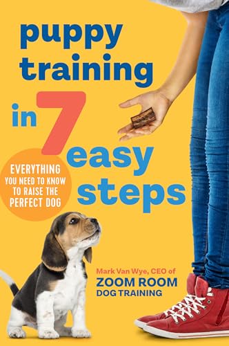 Puppy Training in 7 Easy Steps: Everything You Need to Know to Raise the Perfect Dog von Rockridge Press