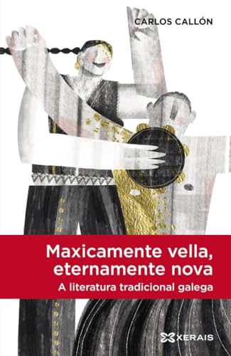 Maxicamente vella, eternamente nova, a literatura tradicional galega (EDICIÓN LITERARIA - LIBROX) von Edicións Xerais