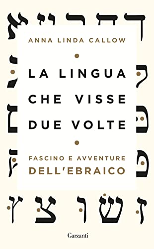 La lingua che visse due volte. Fascino e avventure dell'ebraico (Saggi) von SAGGI