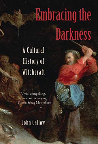 Embracing the Darkness: A Cultural History of Witchcraft