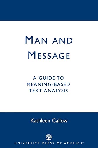 Man and Message: A Guide to Meaning-Based Text Analysis von University Press of America