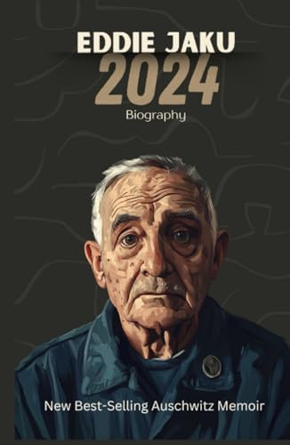 Eddie Jaku 2024 Biography: New Best-Selling Auschwitz Memoir von Grapevine