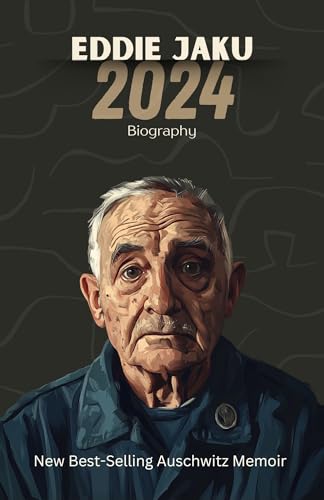 Eddie Jaku 2024 Biography: New Best-Selling Auschwitz Memoir von Grapevine