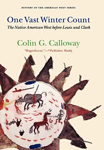 One Vast Winter Count: The Native American West Before Lewis and Clark (History of the American West Series)