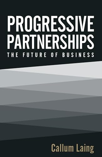 Progressive Partnerships: The Future of Business von Rethink Press