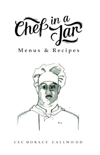 Chef in a Jar: Menus and Recipes von Spines