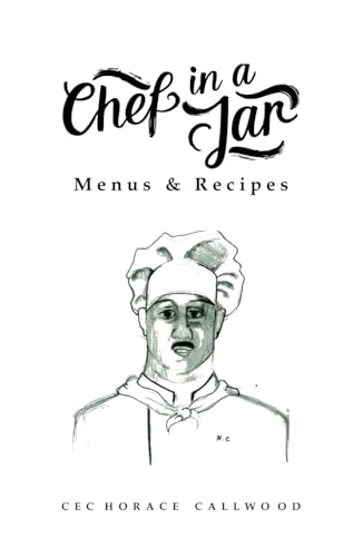 Chef in a Jar: Menus and Recipes von Spines