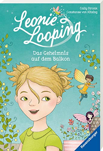 Leonie Looping, Band 1: Das Geheimnis auf dem Balkon (Leonie Looping, 1) Leonie Looping, Band 1: Das Geheimnis auf dem Balkon (Leonie Looping, 1)