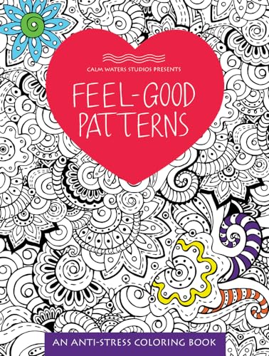 Feel-Good Patterns: Anti-stress Coloring Books von Triumph Books (IL)