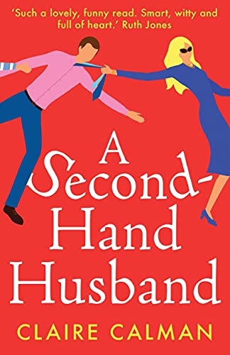 A Second-Hand Husband: The laugh-out-loud novel from bestseller Claire Calman