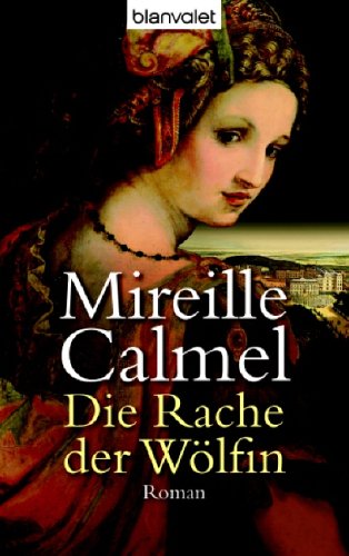Die Rache der Wölfin: Roman Die Rache der Wölfin: Roman