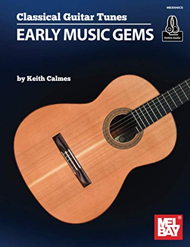 Classical Guitar Tunes - Early Music Gems von Mel Bay Publications, Inc.