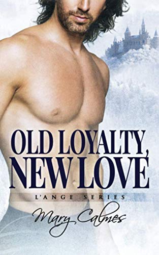 Old Loyalty, New Love (L'Ange, Band 1)