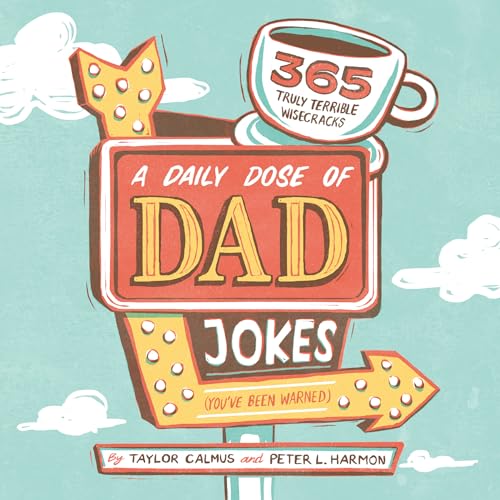 A Daily Dose of Dad Jokes: 365 Truly Terrible Wisecracks (You've Been Warned) von Rockridge Press