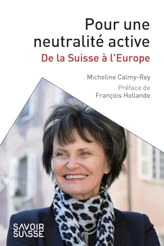 Pour une neutralité active: De la Suisse à l'Europe. Préface de François Hollande