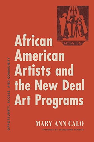 African American Artists and the New Deal Art Programs: Opportunity, Access, and Community African American Artists and the New Deal Art Programs: Opportunity, Access, and Community von Pennsylvania State University Press