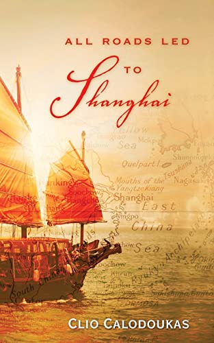All Roads Led to Shanghai