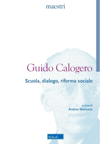 Scuola, dialogo, riforma sociale (Maestri) von Scholé