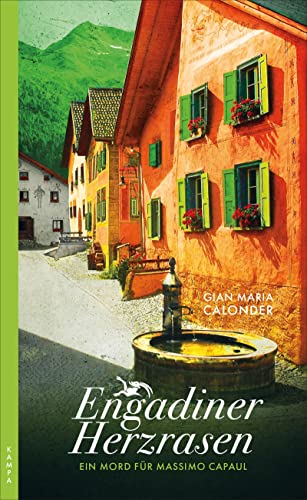 Engadiner Herzrasen: Ein Mord für Massimo Capaul von Kampa Verlag