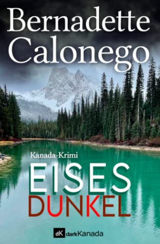 Eisesdunkel: Kanada-Krimi (Calista Gates ermittelt 4) von Calonego Media Inc.