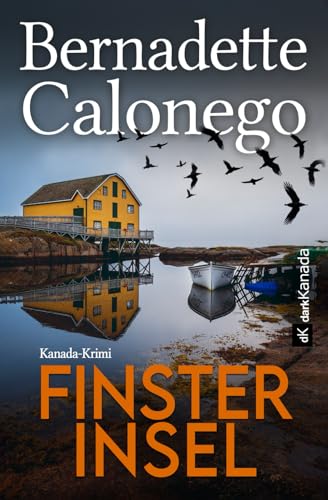 FINSTERINSEL: Kanada-Krimi (Calista Gates ermittelt 6) von Calonego Media Inc.