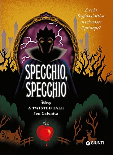 Specchio, specchio. E se la regina cattiva avvelenasse il principe? A twisted tale von Disney Libri