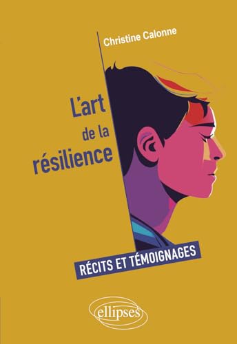 L'art de la résilience: Récits et témoignages von Ellipses