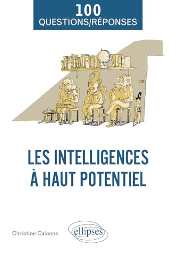 Les intelligences à haut potentiel (100 Questions/Réponses) von ELLIPSES